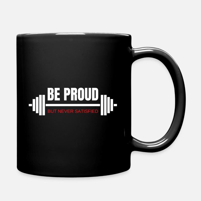 Be proud - But never satisfied - Tasse einfarbig - Schwarz