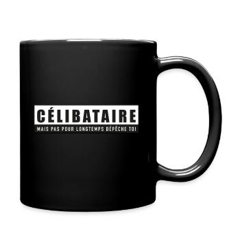 Célibataire mais pas pour longtemps dépêche toi - Mug uni - noir - Droite