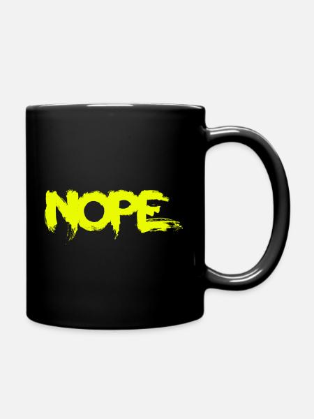 NOPE - sei kein ja-Sager! - Tasse einfarbig - Schwarz