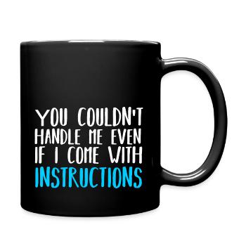 You Couldn't Handle Me Even If I Came With Instruc - Mug uni - noir - Droite