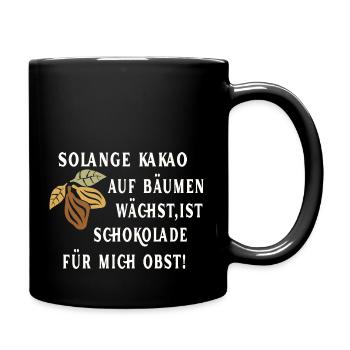 Solange Kakao auf Bäumen wächst ist Schoko Obst - Tasse einfarbig - Schwarz - Rechts