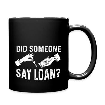 did someone say loan Design for a loan owner - Full Colour Mug - black - Right
