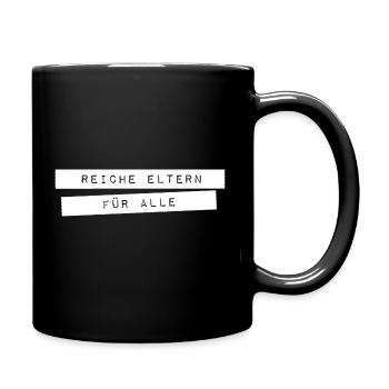 reiche Eltern für alle! Protest - Demo - Tasse einfarbig - Schwarz - Rechts