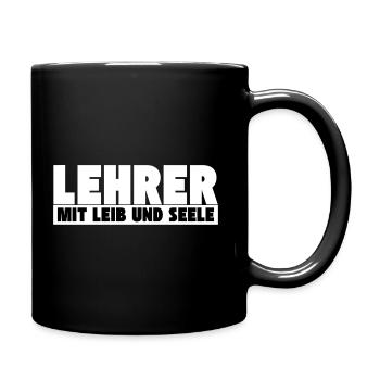 Lehrer mit Leib und Seele - Tasse einfarbig - Schwarz - Rechts