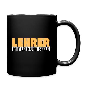 Lehrer mit Leib und Seele - Tasse einfarbig - Schwarz - Rechts