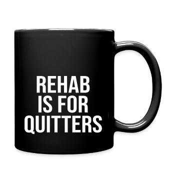 Rehab Is For Quitters T-shirt Funny - Full Colour Mug - black - Right