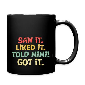 J’ai vu qu’il aimait ça a dit à Mimi qu’il avait une chemise Jolie mère - Mug uni - noir - Droite