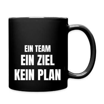 Ein Team, ein Ziel, kein Plan! - Tasse einfarbig - Schwarz - Rechts