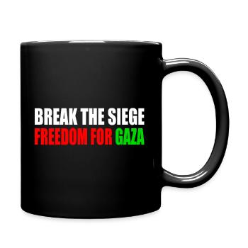 break the siege freedom for gaza - Tasse einfarbig - Schwarz - Rechts