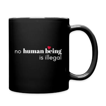 No Human Being Is Illegal - Full Colour Mug - black - Right