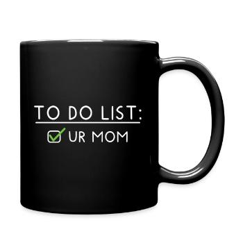 To Do List: Ur Mom - Tasse einfarbig - Schwarz - Rechts