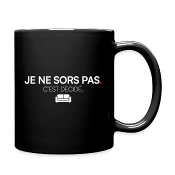 ICH GEHE NICHT RAUS. ES IST ENTSCHIEDEN. | Humor - Tasse einfarbig - Schwarz - Rechts