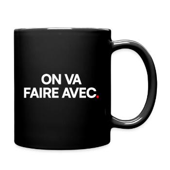 ON VA FAIRE AVEC. – Humour Fataliste - Mug uni - noir - Droite
