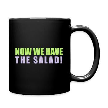 Now we have the salad vegan quote funny lustig - Tasse einfarbig - Schwarz - Rechts