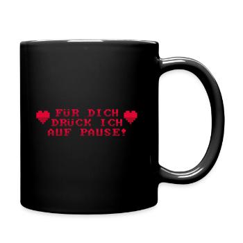 Für Dich Drück Ich Auf Pause Geschenk - Tasse einfarbig - Schwarz - Rechts