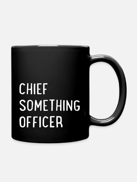 Chief Something Officer - Tasse einfarbig - Schwarz