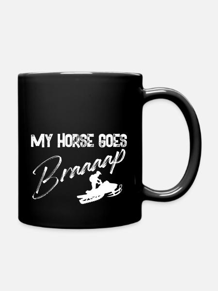My Horse Goes Braap - Snowmobile Operator Winter - Tasse einfarbig - Schwarz