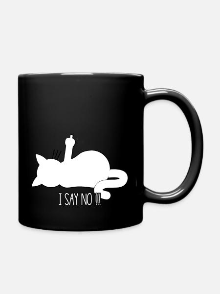Meine Katze sagt nein!!!! - Tasse einfarbig - Schwarz