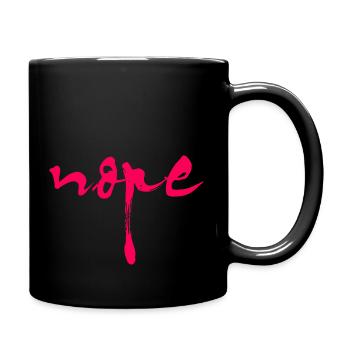 NOPE - sei kein ja-Sager! - Tasse einfarbig - Schwarz - Rechts