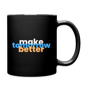 Make Tomorrow Better - Full Colour Mug - black - Right