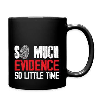 So Much Evidence So Little Time | Forensic - Full Colour Mug - black - Right