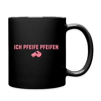 Schiedsrichterin Ich pfeife Pfeifen Schiri - Tasse einfarbig - Schwarz - Rechts
