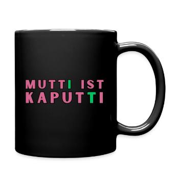 Mutti ist kaputt und müde - für die Mama mit Baby - Tasse einfarbig - Schwarz - Rechts