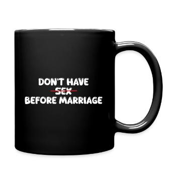 don't have s*x before marriage - Tasse einfarbig - Schwarz - Rechts