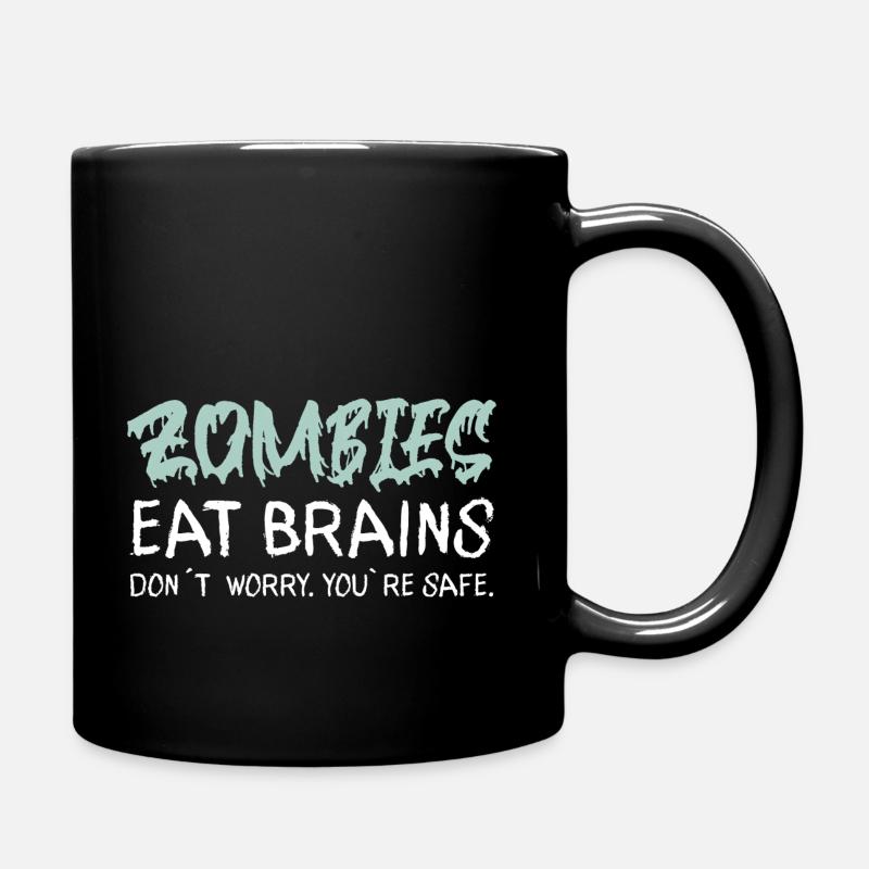ZOMBIES EAT BRAINS DON´T WORRY YOU´RE SAFE - Tasse einfarbig - Schwarz