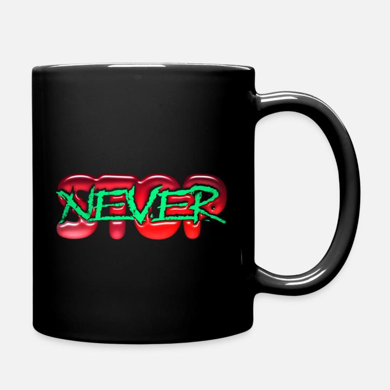 Niemals aufhören - Tasse einfarbig - Schwarz