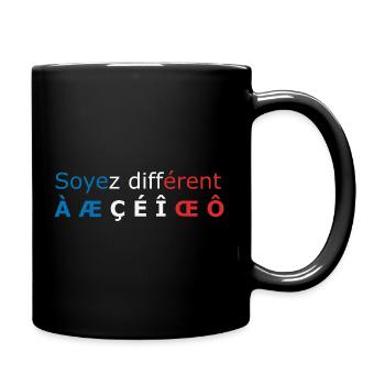 Soyez Différent Französische Sonderzeichen É Œ - Tasse einfarbig - Schwarz - Rechts