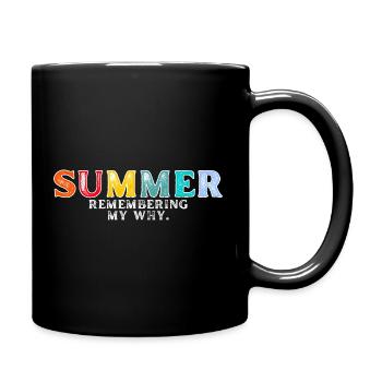 Lustiges Sommerferienzitat: Erinnerung an mein Warum - Tasse einfarbig - Schwarz - Rechts