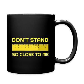 Ne restez pas si près de moi - Mug uni - noir - Droite