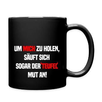 Um mich zu holen säuft sogar der Teufel Lustig - Tasse einfarbig - Schwarz - Rechts