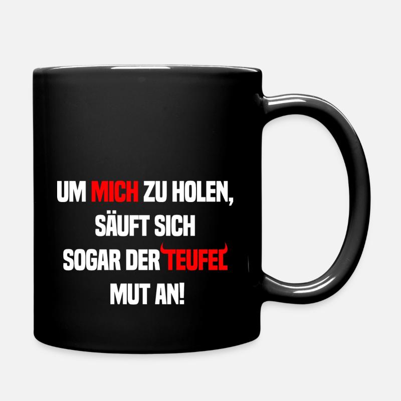 Um mich zu holen säuft sogar der Teufel Lustig - Tasse einfarbig - Schwarz