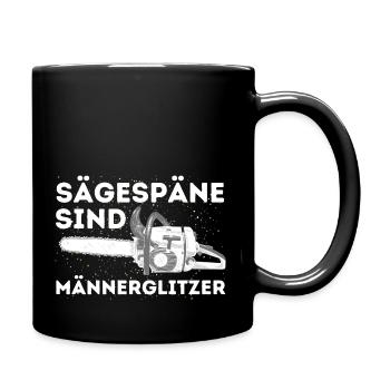 Sägespäne sind Männerglitzer - Holzfäller Zimmerer - Tasse einfarbig - Schwarz - Rechts
