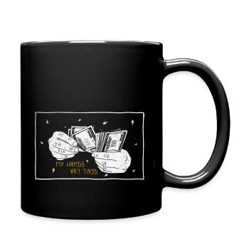 Meine Hände sind müde - Tasse einfarbig - Schwarz - Rechts