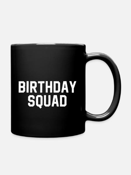 Birthday Squad - Tasse einfarbig - Schwarz