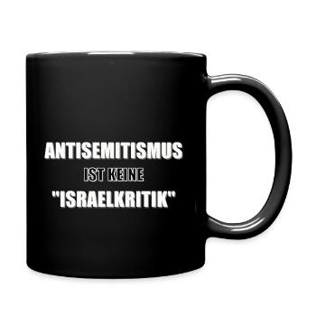 Antisemitismus ist keine Israelkritik!!! - Tasse einfarbig - Schwarz - Rechts