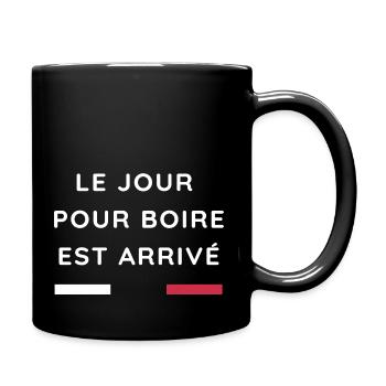 Le Jour Pour Boire Est Arrive France Humour Alcool - Mug uni - noir - Droite