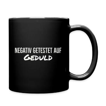 Negativ getestet auf Geduld - Tasse einfarbig - Schwarz - Rechts