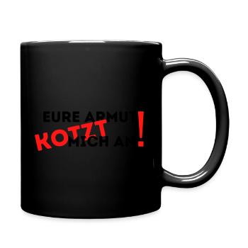 Eure Armut kotzt mich an - Tasse einfarbig - Schwarz - Rechts