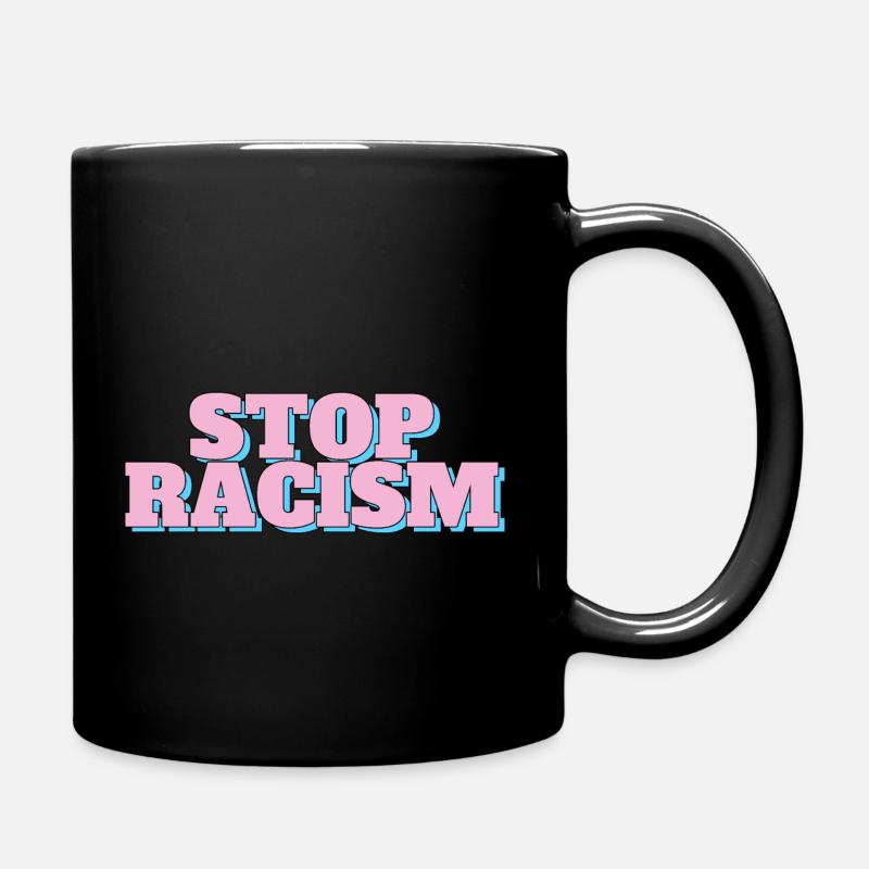 Stop Racism - Gegen Rassismus - Tasse einfarbig - Schwarz
