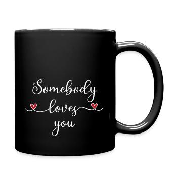 Jemand liebt Dich - Tasse einfarbig - Schwarz - Rechts