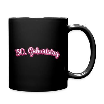 30. Geburtstag Gratulieren Glückwunsch - Tasse einfarbig - Schwarz - Rechts