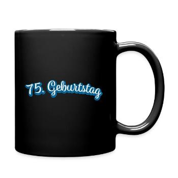 75. Geburtstag Geburtstagsgeschenk Geschenkidee - Tasse einfarbig - Schwarz - Rechts