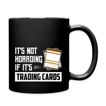 It's Not Hoarding If It's Trading Cards Card Colle - Tasse einfarbig - Schwarz - Rechts