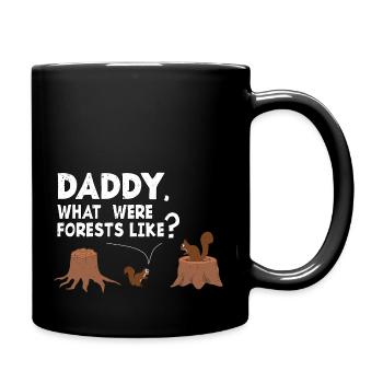 Eichhörnchen-Papa, wie waren die Wälder? - Tasse einfarbig - Schwarz - Rechts