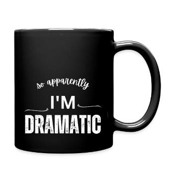 So Apparently I'm Dramatic - Comic Design - Sarcas - Full Colour Mug - black - Right