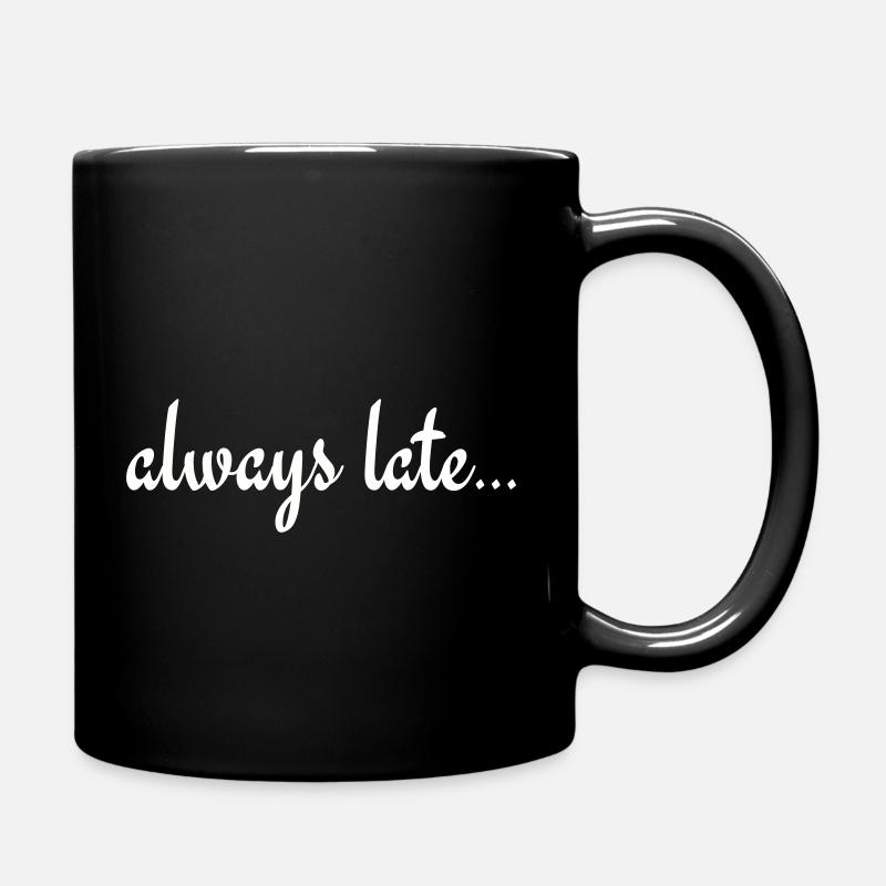 Always Late - Full Colour Mug - black